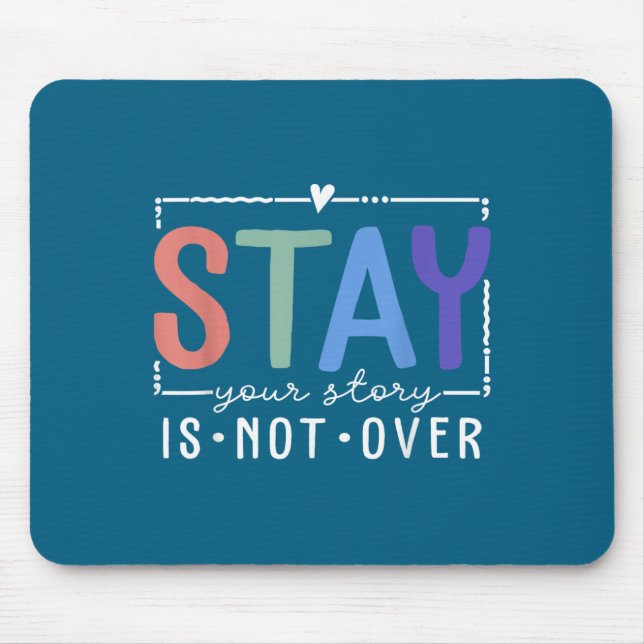 Mousepad Your Story Is Not Over Stay Suicide Prevention Awa (Frente)