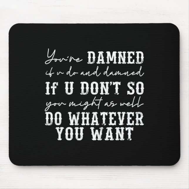 Mousepad Youre Ed If U Do And Ed If U Dont  (Frente)
