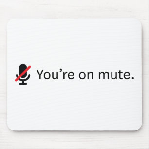 Mousepad You're on mute.