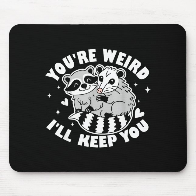 Mousepad You're Weird I'll Keep You Raccoon Ssum Couples Va (Frente)
