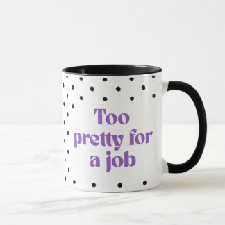 Muito Bonita para um Emprego | Caneca de Bolinhas