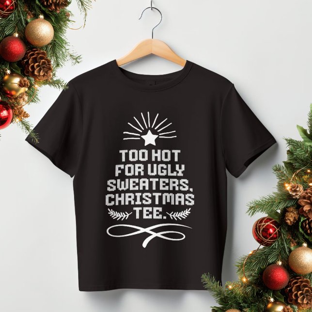 Muito Quente Para Suéteres Feios, Teto De Natal En (Too Hot For Ugly Sweaters, Christmas Tee Funny Shirt,)