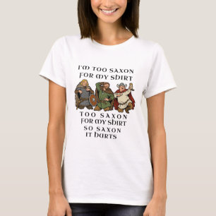 Muito Saxão para Minha Camisa História Medieval Di