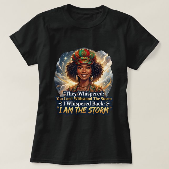 Mulher Negra Empoderada Eu Sou a Tempestade Camisa (Frente do Design)