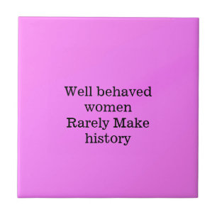 Mulheres bem comportadas raramente fazem a históri
