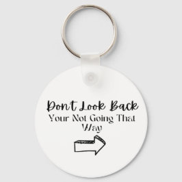 Mulheres inspirando "Não olhe para trás" chaveiro 