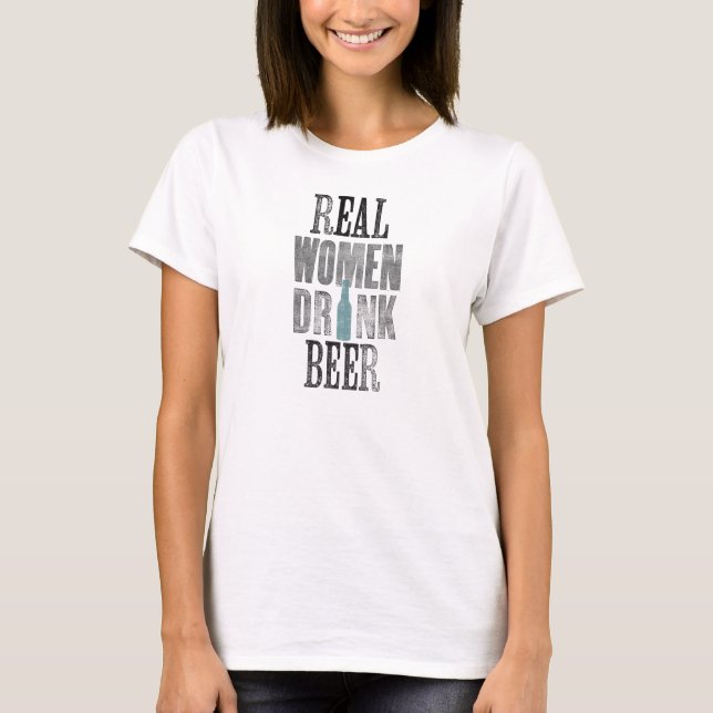 Mulheres Verdadeiras Bebem Camisa De Cerveja (Frente)