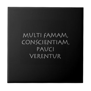 Multifamam conscientiam pauci verentur