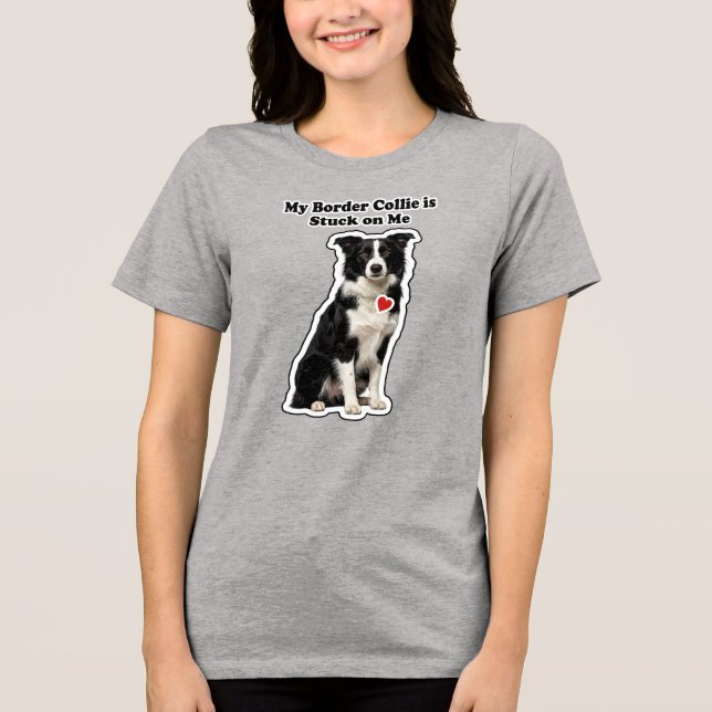 My Border Collie Is Stuck On Me Dog Lover (Frente)