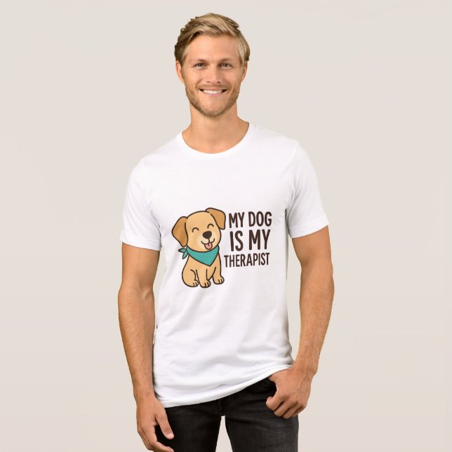My Dog Is My Therapist Funny Dog Lover Quote (Frente Completa)