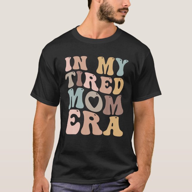 Na minha mãe cansada era para a camisa de mamas (Frente)