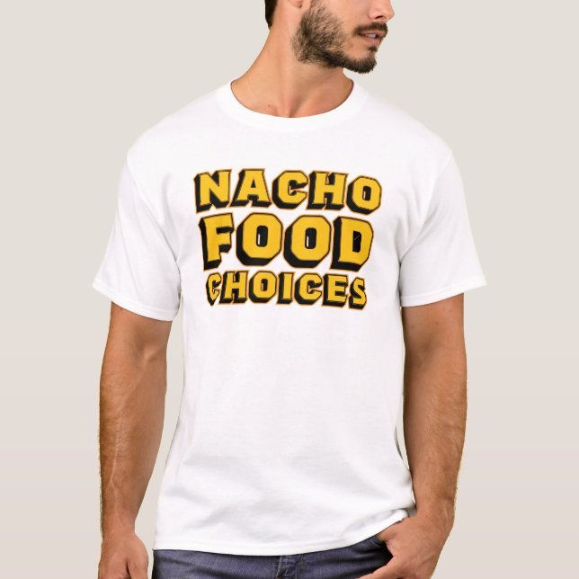 Nacho Comida Escolhe Camisa Gráfica Engraçada (Frente)