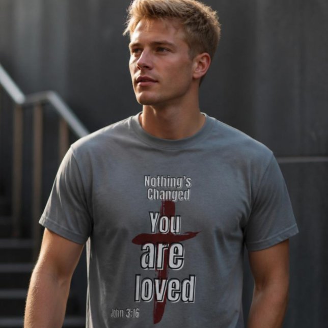 "Nada Mudou, Você é Amado" Camiseta Unisex (Criador carregado)