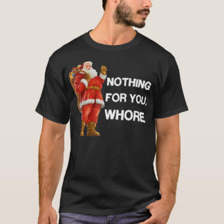 Nada Para Sua Puta Camisa Natal Adulto Engraçado X