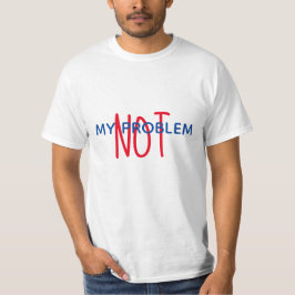 NÃO A minha camiseta do problema
