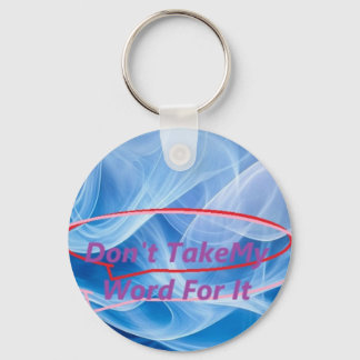 Não aceite minha palavra por isso chaveiro