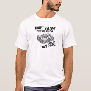 Não Acredite em Tudo o que Você Lê Camiseta Divert
