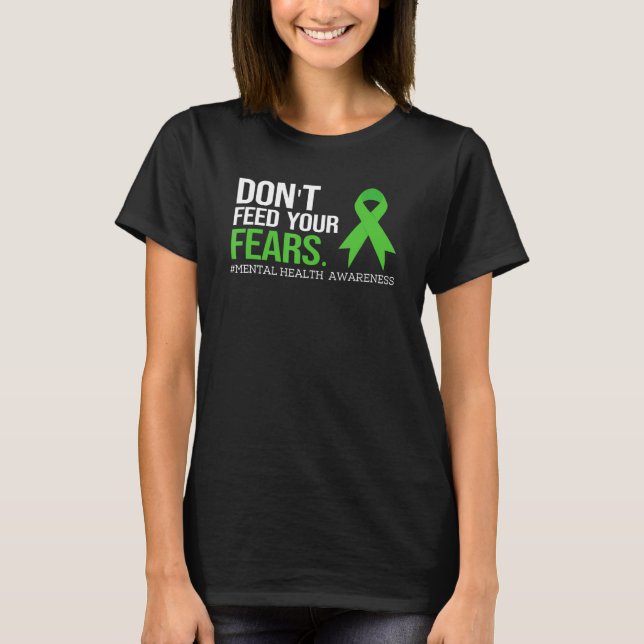 Não Alimente a Sua Camiseta de Medos Conscientizaç (Frente)