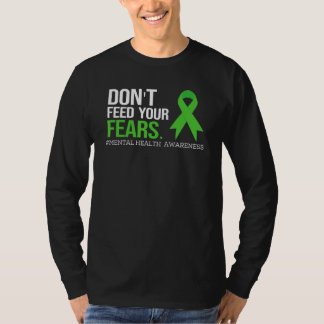Não Alimente Camiseta Seus Medos Conscientização s