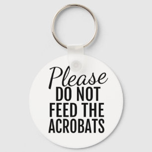 Não Alimente O Botão Acrobats Chaveiro