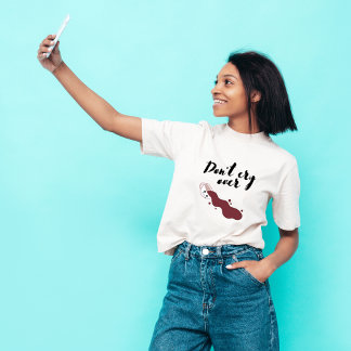 Não chore sobre a camisa de café Derramar