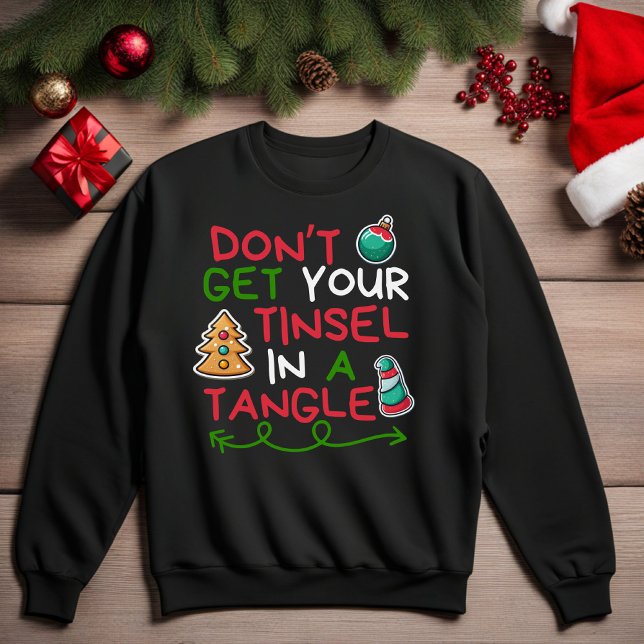 Não coloque sua mochila em uma camiseta (Don't Get Your Tinsel In A Tangle Funny Christmas Sweatshirt)