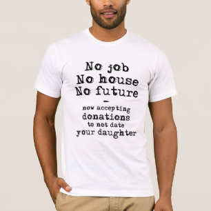 Não Data as Doações da Sua Filha Camisa Divertida
