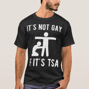 Não É Gay Se É Segurança De Camisas De Tsa