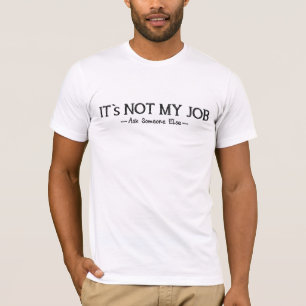 Não é Meu Trabalho – Camiseta com Citação Divertid