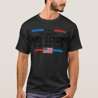 Não, ele perdeu e você está em uma camisa