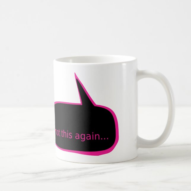 Não esta outra vez caneca de café (Direita)