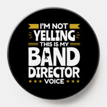 Não estou gritando que esta é minha Banda diretora