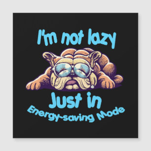 Não Estou Preguiçoso, Apenas no Modo de Economia d