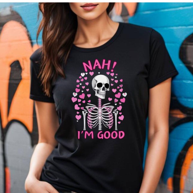 Não, eu sou boa camiseta anti-Valentim (Nah I'm Good Anti Valentine's Day tee.)