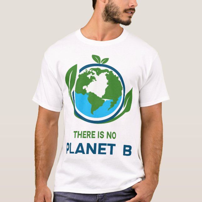 Não Existe Planeta B Camiseta do Dia da Terra Ecol (Frente)
