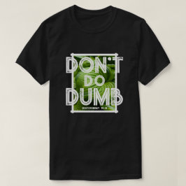 “Não Faça Bobagens - Escolha a Vida” Camiseta Cris