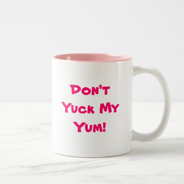 Não faz Yuck meu Yum! Caneca (Direita)