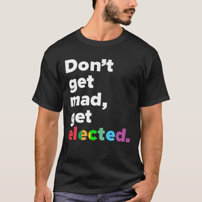Não fique louco para ser eleito para a camisa (Frente)
