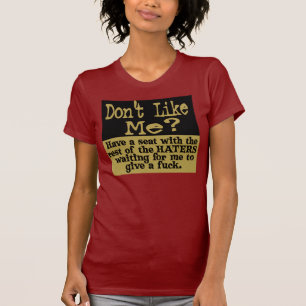 Não Gosta De Mim? Sente-se HATER. Camiseta