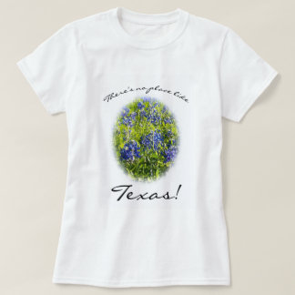 Não há lugar como camiseta Blubonnet Texas