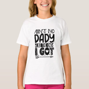 Não há papai como o que eu tenho Camiseta