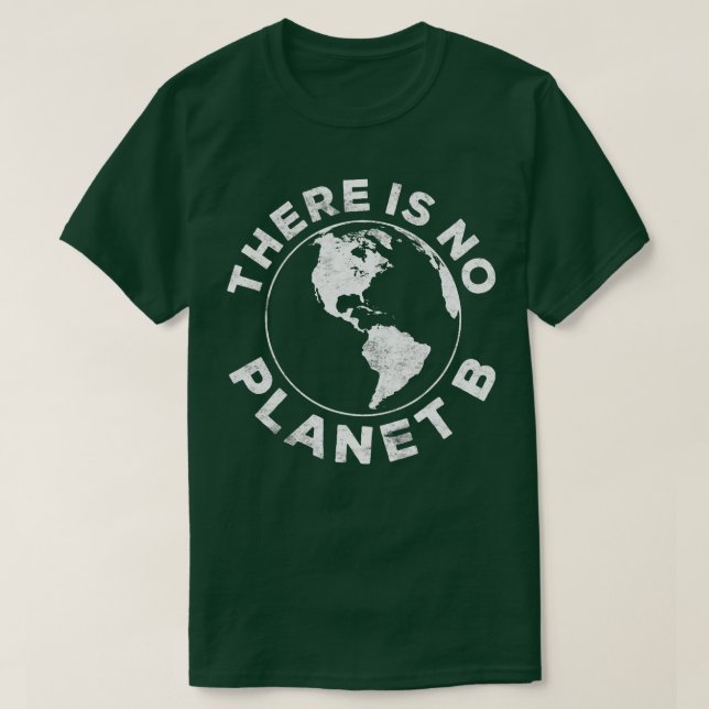 Não Há Planeta B Terra Dia 2023 Camisa 1 (Frente do Design)