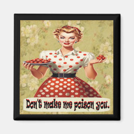 Não me faça envenenar seu imã