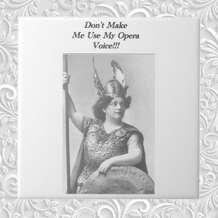 Não me faça usar a minha voz da Ópera