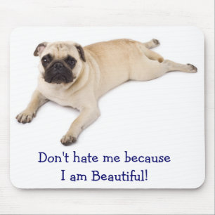Não me odeie porque eu sou um lindo Mousepad