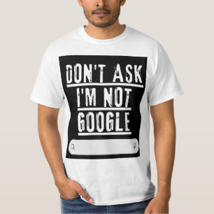 Não me pergunte, não sou uma camiseta engraçada do