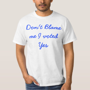 Não me responsabilize que eu votei sim a camisa d