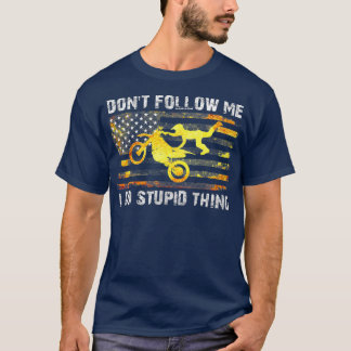 Não Me Siga Eu Faço Uma Bicicleta De Camisa Estúpi