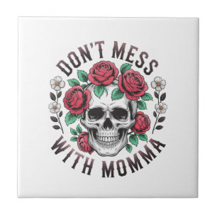 Não Mexa Com a Mamãe Caveira Floral