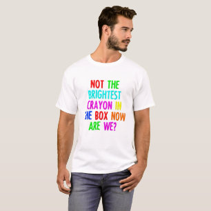 Não o Giz de Cera Mais Brilhante Camiseta Divertid